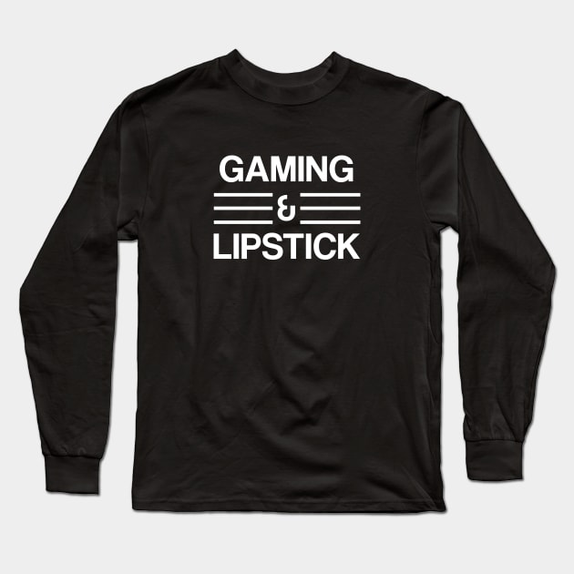 Gaming And Lipstick Long Sleeve T-Shirt by amalya